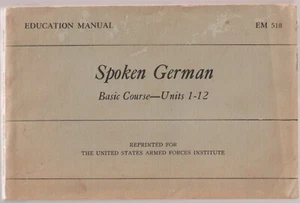 SPOKEN GERMAN BASIC COURSE-UNITS 1-12 1944 U. S. ARMED FORCES INSTITUTE ED. MANU - Picture 1 of 6