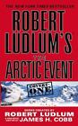 Robert Ludlum's; The Arctic Event Covert-One Series