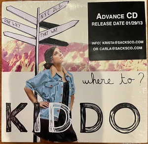Kiddo: Where To?  [Audio CD, 2013] Special Advance CD, 12 track BRAND NEW SEALED - Picture 1 of 2