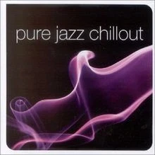 Pure Jazz Chillout  UK-Im von Various Artists von not spec... | CD | Zustand gut - Bild 1 von 2