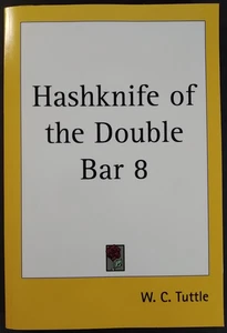 Hashknife of the Double Bar 8 by W. C. Tuttle 2005 Trade Paperback - Imagen 1 de 3