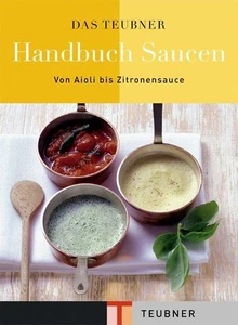 Das TEUBNER Handbuch Saucen (Teubner Handbücher) - Bild 1 von 1