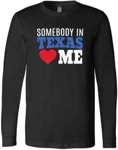Somebody In Texas Loves Me State Of Texas Souvenir Birthday Friends T-Shirt - Picture 1 of 3