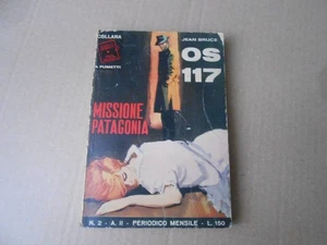 OS 117 COLLANA GENTI SEGRETI n.2 MISSIONE PATAGONIA-ED.SEPIM 1966 - Foto 1 di 3