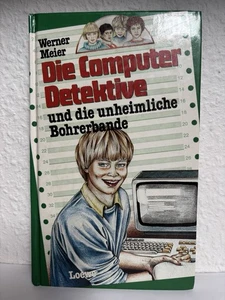 Jugend Buch Werner Meier „Die Computer Detektive und die unheimliche Bohrerbande - Bild 1 von 2