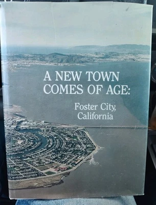A NEW TOWN COMES OF AGE: Foster City California 1985 Hardcover Edition - Image 1 of 4