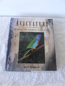 Aviculture in Australia Keeping and Breeding Aviary birds Mark Shepard c1994 - Picture 1 of 5