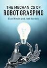 The Mechanics Of Robot Grasping By Elon Rimon (English) Hardcover Book