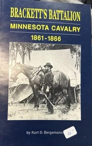 Brackett's Battalion, Minnesota Cavalry 1861-1866 ~ Kurt D Bergemann PB - Picture 1 of 1