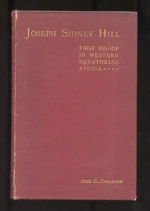 OLD 1895 WESTERN EQUATORIAL AFRICA: "JOSEPH SIDNEY HILL: FIRST BISHOP" - Picture 1 of 12