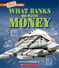 Janet Liu Melin What Banks Do with Money: Loans, Interest Rates, Inv (Paperback)