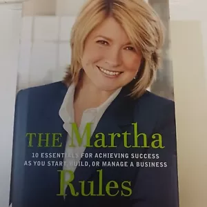 The Martha Rules : 10 Essentials for Achieving Success as You Start, Build,... - Picture 1 of 2