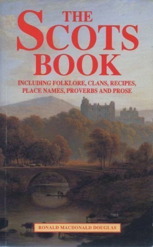 The Scots Book : Including Folklore, Clans, Recipes, Place Names - Image 1 of 1
