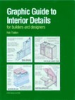 Graphic Guide to Interior Details: For Builders and Designers (For Pros By Pros