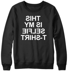 This Is My Selfie Sweatshirt Funny Mens Womens Unisex Sweatshirt - Picture 1 of 7