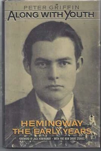 Peter Griffin / Along With Youth Hemingway the Early Years 1st Edition 1985 - Picture 1 of 1