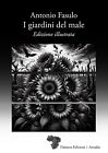 Libri Antonio Fasulo - I Giardini Del Male. Ediz. Illustrata