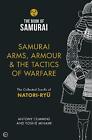 Samurai Arms, Armour & the Tactics of Warfare (The Book of Samurai Series): The 