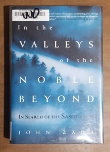 In the Valleys of the Noble Beyond  In Search of the Sasquatch John Zada - Picture 1 of 6
