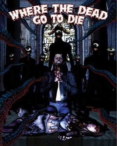 Where The Dead Go To Die Blu-Ray Mountain Oddities Home Video Jimmy ScreamerClau - Imagen 1 de 1