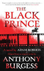 Adam Roberts Anthony Burgess The Black Prince (Hardback)