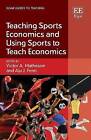 Teaching Sports Economics And Using Sports To Teac