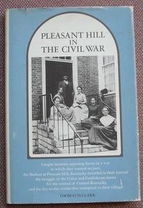 PLEASANT HILL IN THE CIVIL WAR ~ THOMAS D CLARK ~ HARDBACK/DUSTJACKET ~ 1972 VG+ - Picture 1 of 9