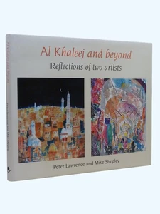 PETER LAWRENCE & MIKE SHEPLEY signed Al Khaleej & Beyond DUBAI ART PAINTINGS 1st - Foto 1 di 7