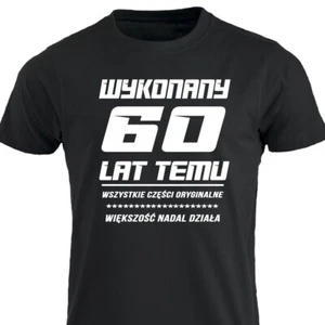 Wykonany 60 Lat Temu Koszulka Urodzinowa Polish T shirt Polska prezent urodziny - Picture 1 of 13