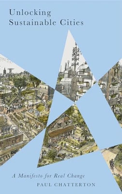 Unlocking Sustainable Cities: A Manifesto for Real Change... by Chatterton, Paul - Image 1 of 2