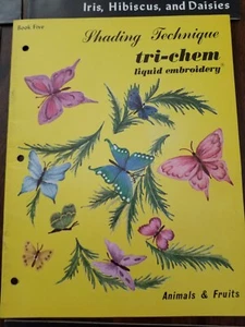 Vintage Tri-chem Liquid Embroidery Shading Technique book 5 1963 PB Animals + - Picture 1 of 1