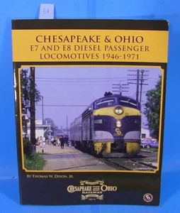 CHESAPEAKE & OHIO E7 & E8 DIESEL PASSENGER LOCOMOTIVES 1946-1971 BY THOMAS DIXON - Picture 1 of 1