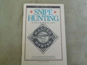 SNIPE HUNTING FIELD GUIDE SPOOF BOOK PAPER BACK 1991 2ND EDITION PUBLICATION !!! - Picture 1 of 12