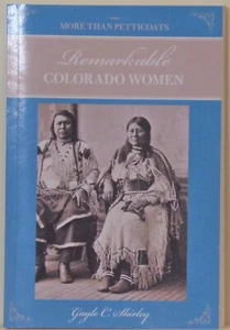 More Than Petticoats Ser.: Remarkable Colorado Women by Gayle C. Shirley  - Imagen 1 de 1