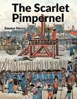 Der scharlachrote Pimpernel: Ein wahrer Klassiker voller Drama, Action und Romantik von Emma