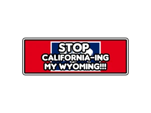 #1087 Calcomanía de vinilo impermeable para parachoques de coche Stop California-ing My Wyoming - Imagen 1 de 1
