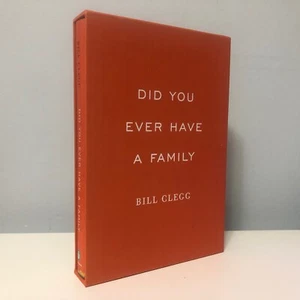 SIGNED Did You Ever Have a Family by Bill Clegg (2015 Hardcover Slipcase DJ 1st) - Picture 1 of 9