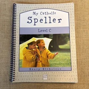 My Catholic Speller, Level C by Nancy Nicholson (2008 edition, Spiral) - Picture 1 of 8