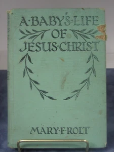Ein Babyleben Jesu Christi, Mary F. Rolt, SPCK, 1924, Hardcover H168 - Bild 1 von 10