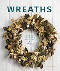 Wreaths | Fresh, Foliage, Foraged, and Faux | Alys Dobbie | Englisch | Buch