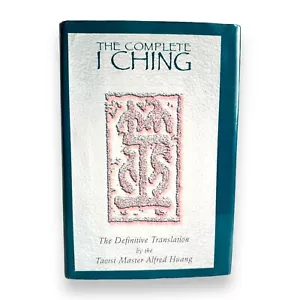 The Completely I Ching The Definitive Translation By Taoist Master Alfred Huang - Picture 1 of 18