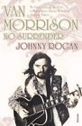 Van Morrison: No Surrender by Johnny Rogan (Paperback 2006)