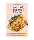 Dash Diet Cookbook For Busy People 50 Affordable And Inspired Meals To Stay Fit