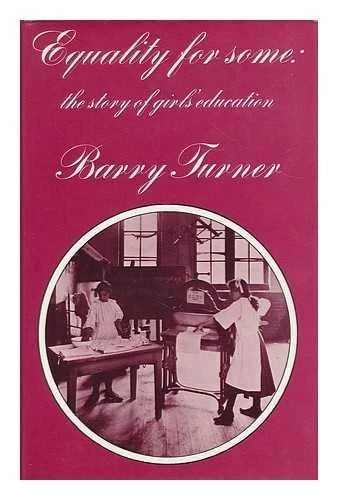 Equality for some: The story of girls' education-Barry Turner - Image 1 of 1