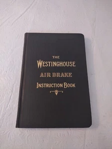 The Westinghouse Air Brake Instruction Book 1902 Pristine Condition 119 pages - Picture 1 of 8