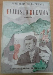 Jose Felix De La Puente Book Evaristo Buendia 1950 Editor Losada Written Spanish - Picture 1 of 5