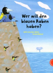 Edith Schreiber-Wicke und Carola Holland: Wer will den blauen Raben haben? - Imagen 1 de 1