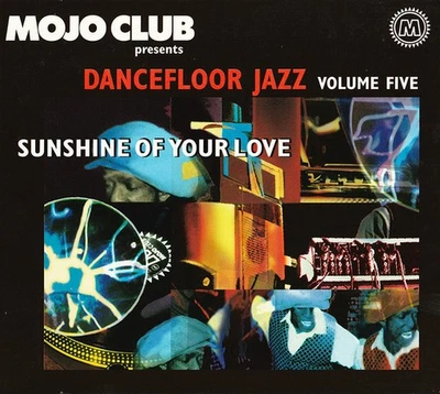 Various - Mojo Club Presents Dancefloor Jazz Volume Five (Sunshine Of Your Love) - Bild 1 von 4