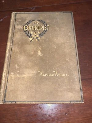 1906-Edition THE ORTHOEPIST: A PRONOUNCING MANUAL By ALFRED AYRES - Image 1 of 4