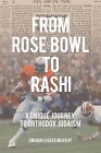 From Rose Bowl Rashi Unique Journey Orthodox Judaism by Murray Emunah Vered